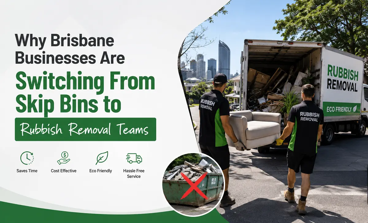 Why Brisbane Businesses Are Switching From Skip Bins to Rubbish Removal Teams
